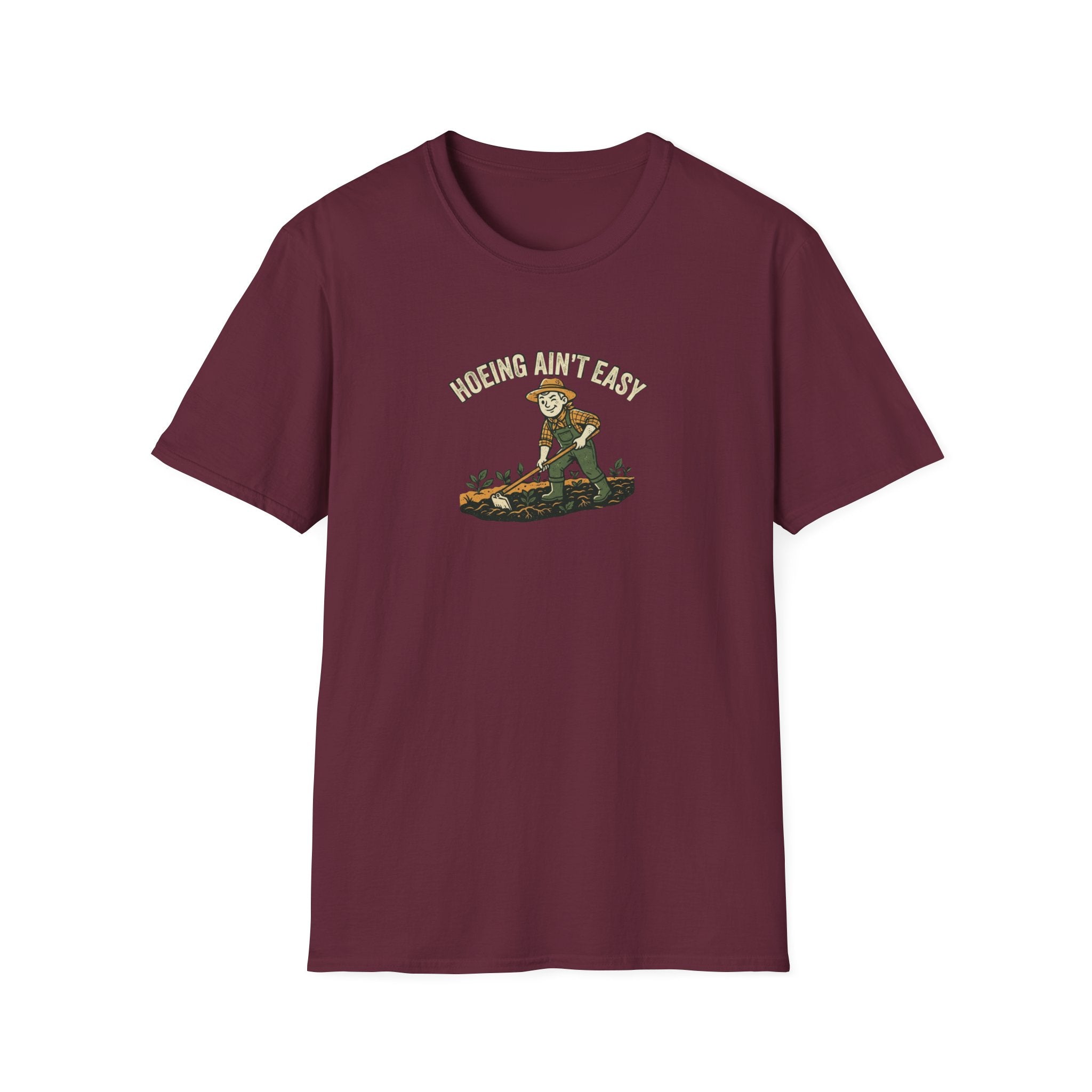 Hoeing Ain't Easy Garden T-Shirt