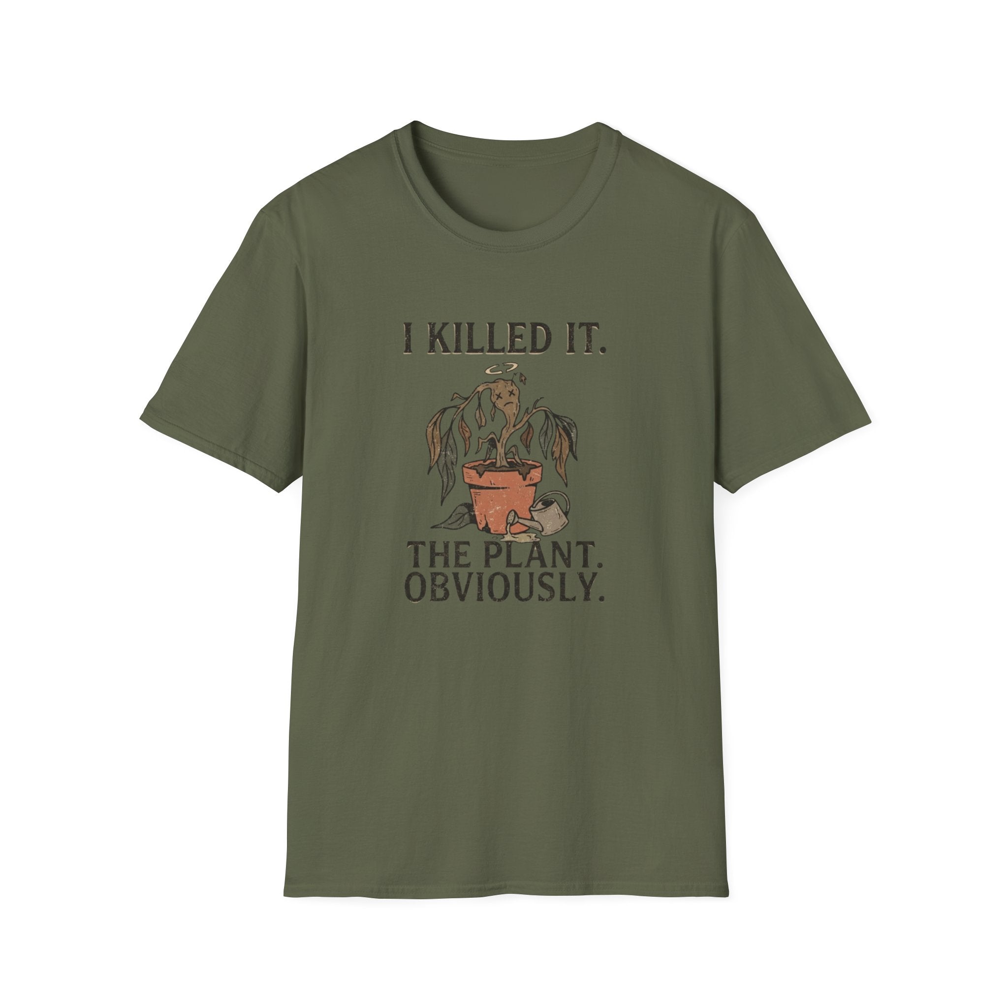 "I Killed It. The Plant. Obviously." T-Shirt