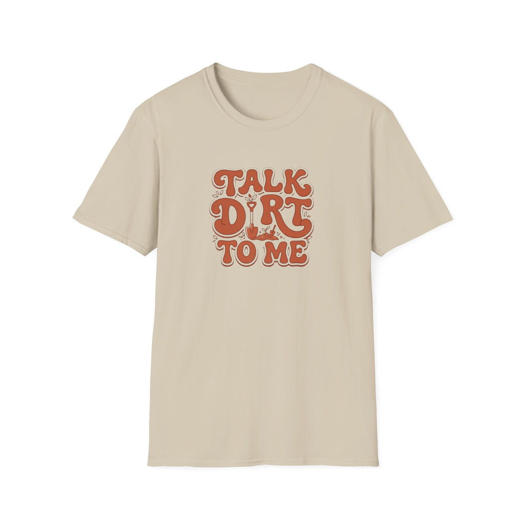 Talk Dirt To Me T‑Shirt