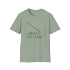 Hoeing Ain't Easy Garden T-Shirt