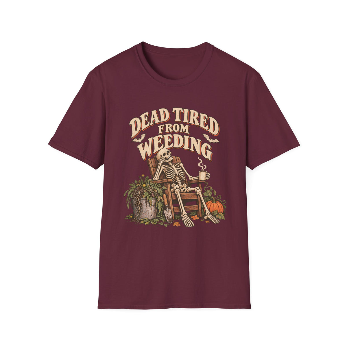 Dead Tired From Weeding T-Shirt
