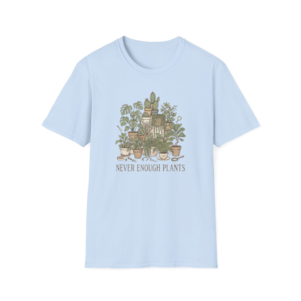 Never Enough Plants T-Shirt