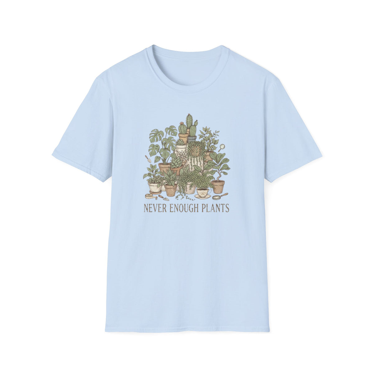 Never Enough Plants T-Shirt