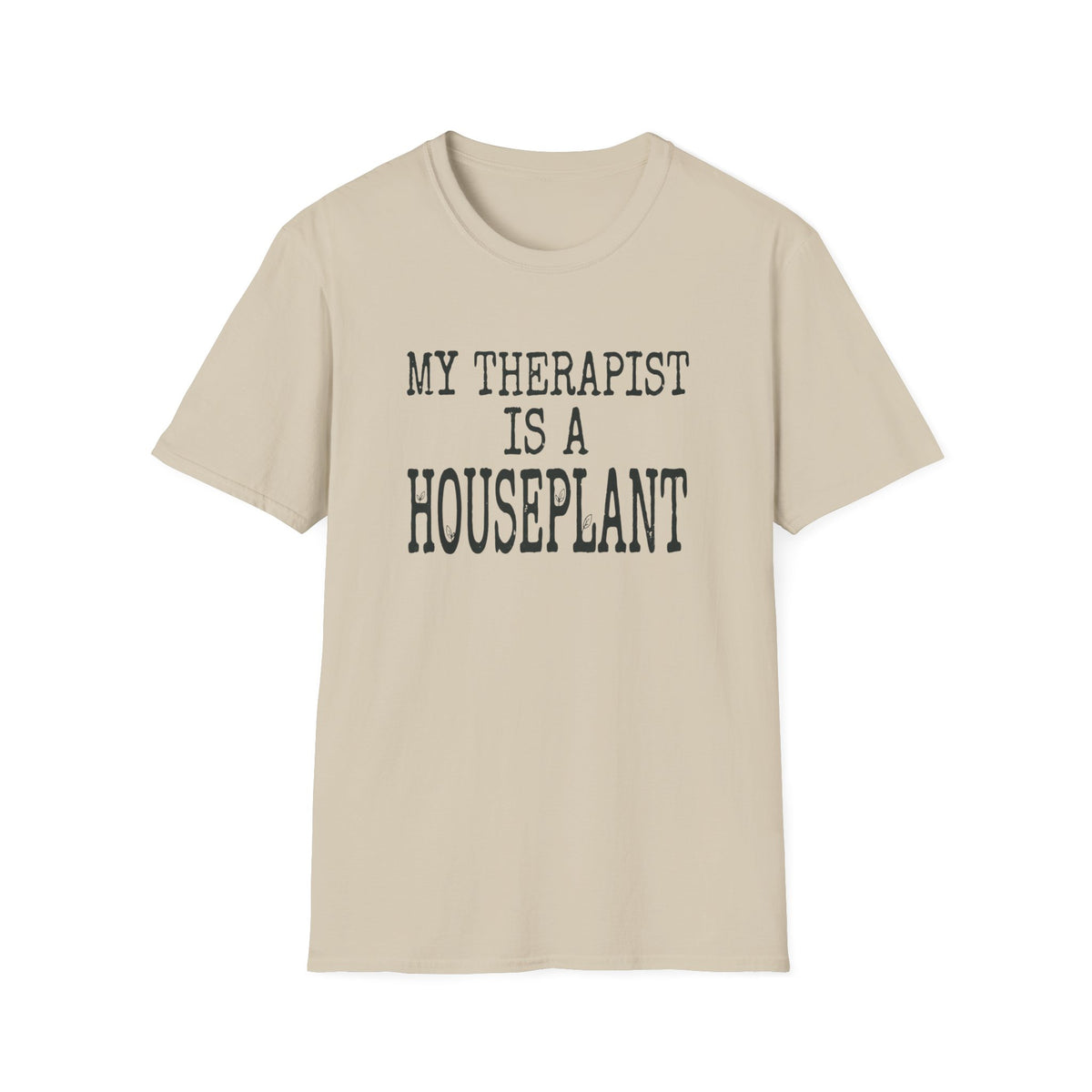 My Therapist Is a Houseplant T-Shirt