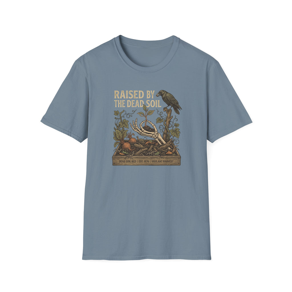 Raised by the Dead Soil T-Shirt