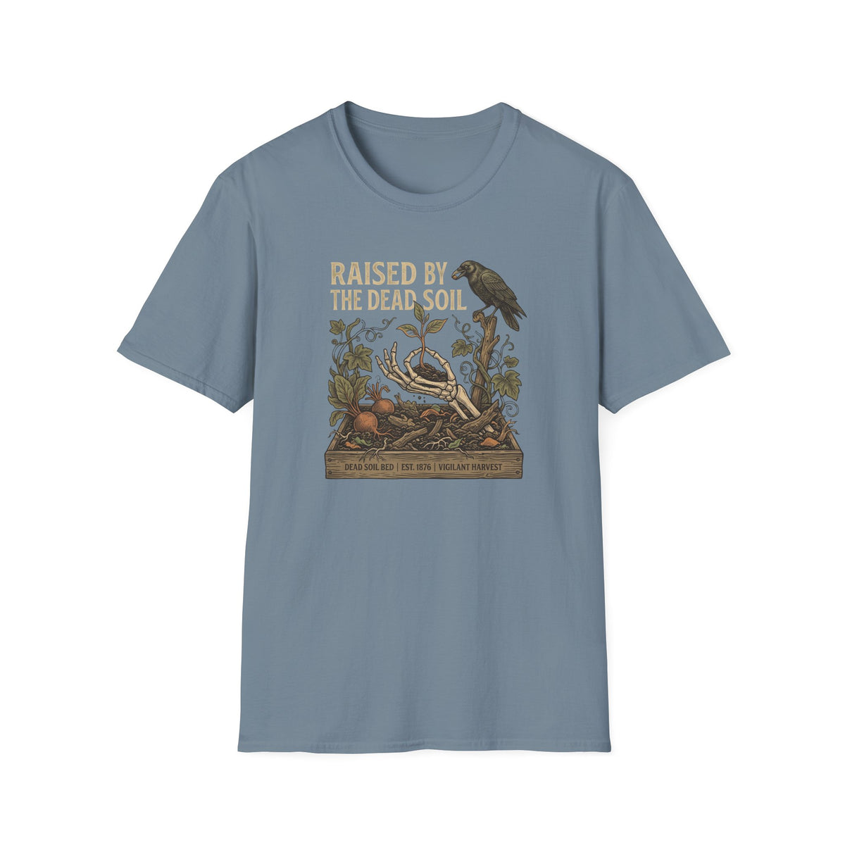 Raised by the Dead Soil T-Shirt