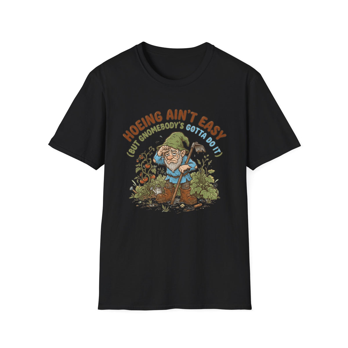 Hoeing Ain't Easy T-Shirt