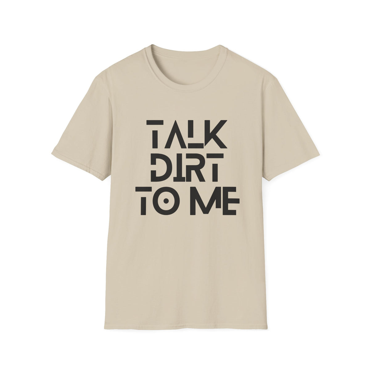 Talk Dirt to Me T-Shirt