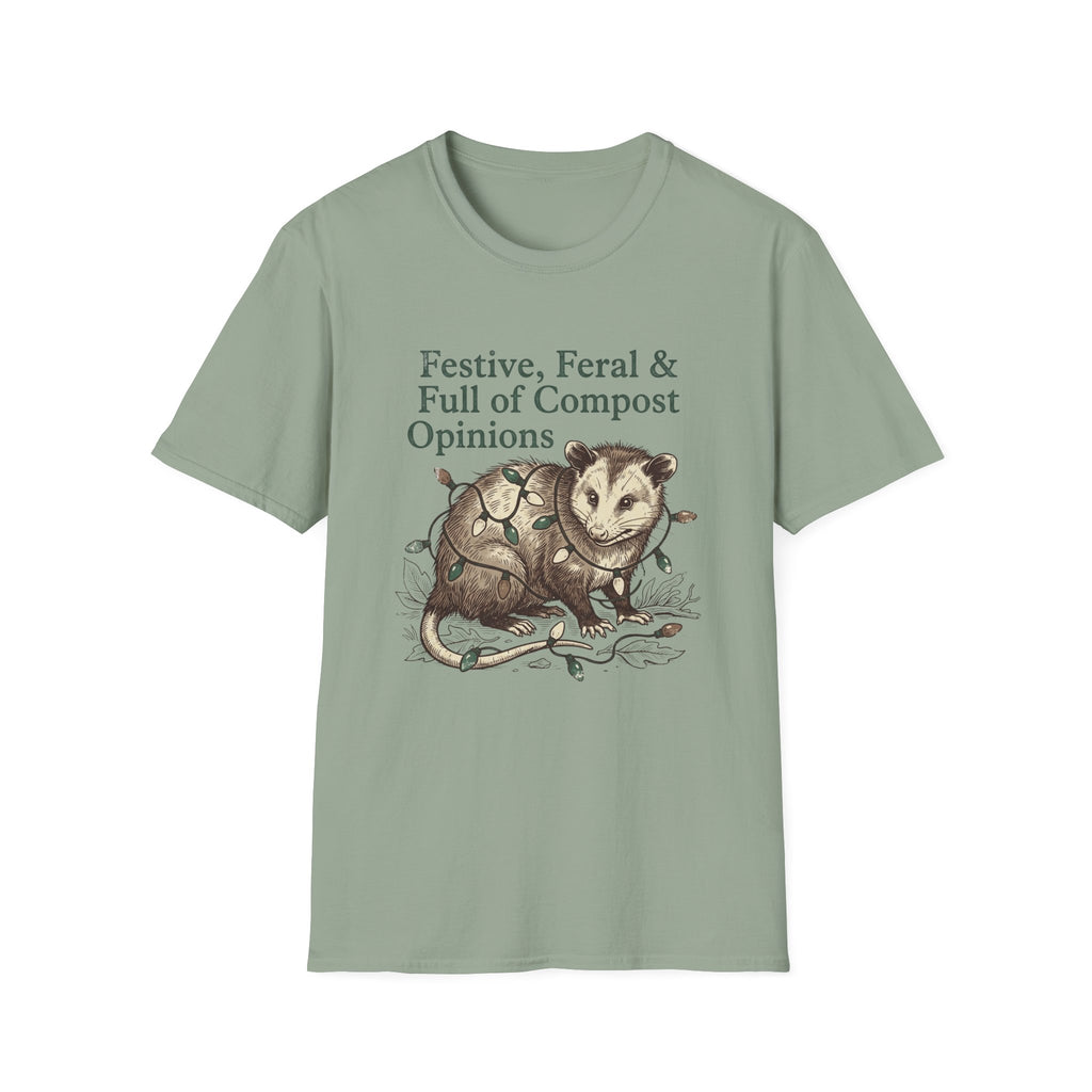 Festive, Feral & Full of Compost Opinions T-Shirt