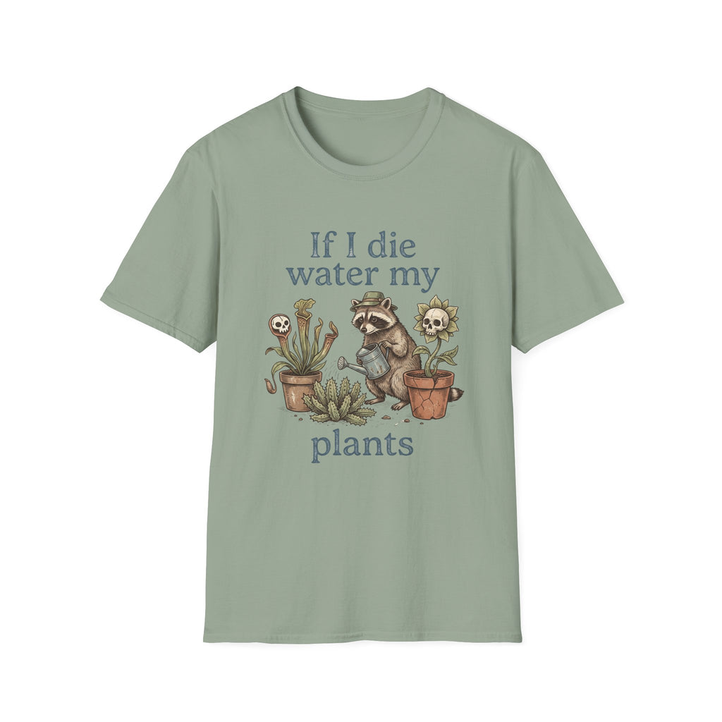 If I Die Water My Plants T-Shirt