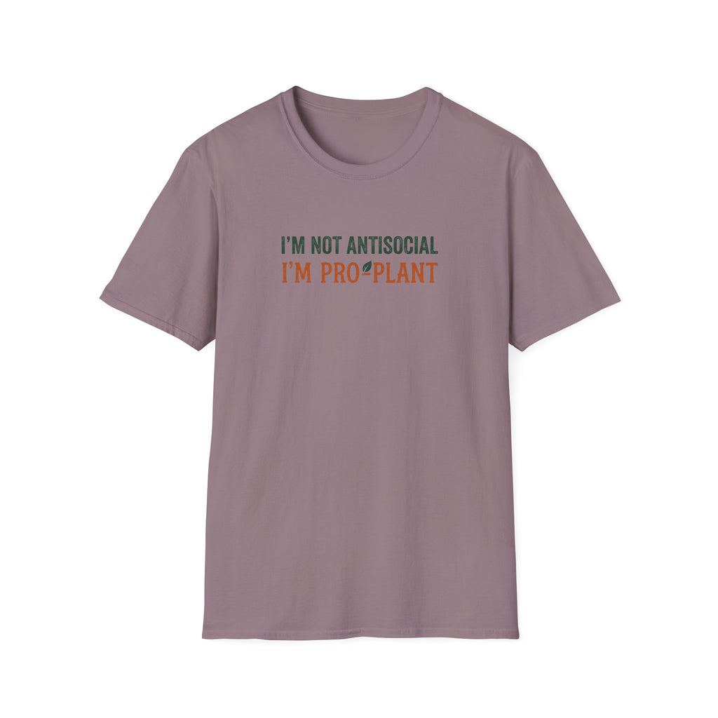 I'm Not Antisocial I'm Pro-Plant T-Shirt