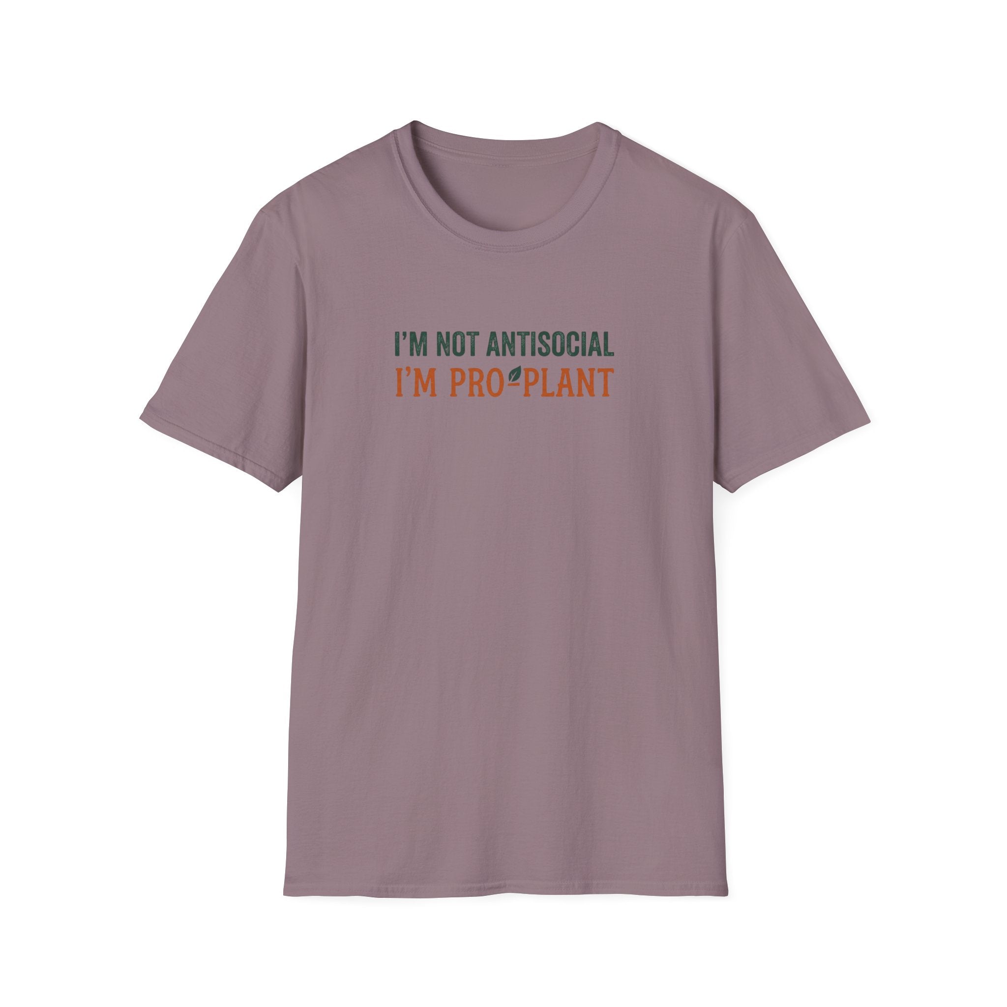 I'm Not Antisocial I'm Pro-Plant T-Shirt