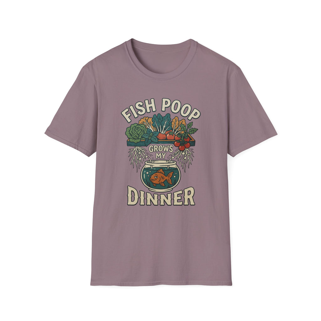 Fish Poop Grows My Dinner T-Shirt