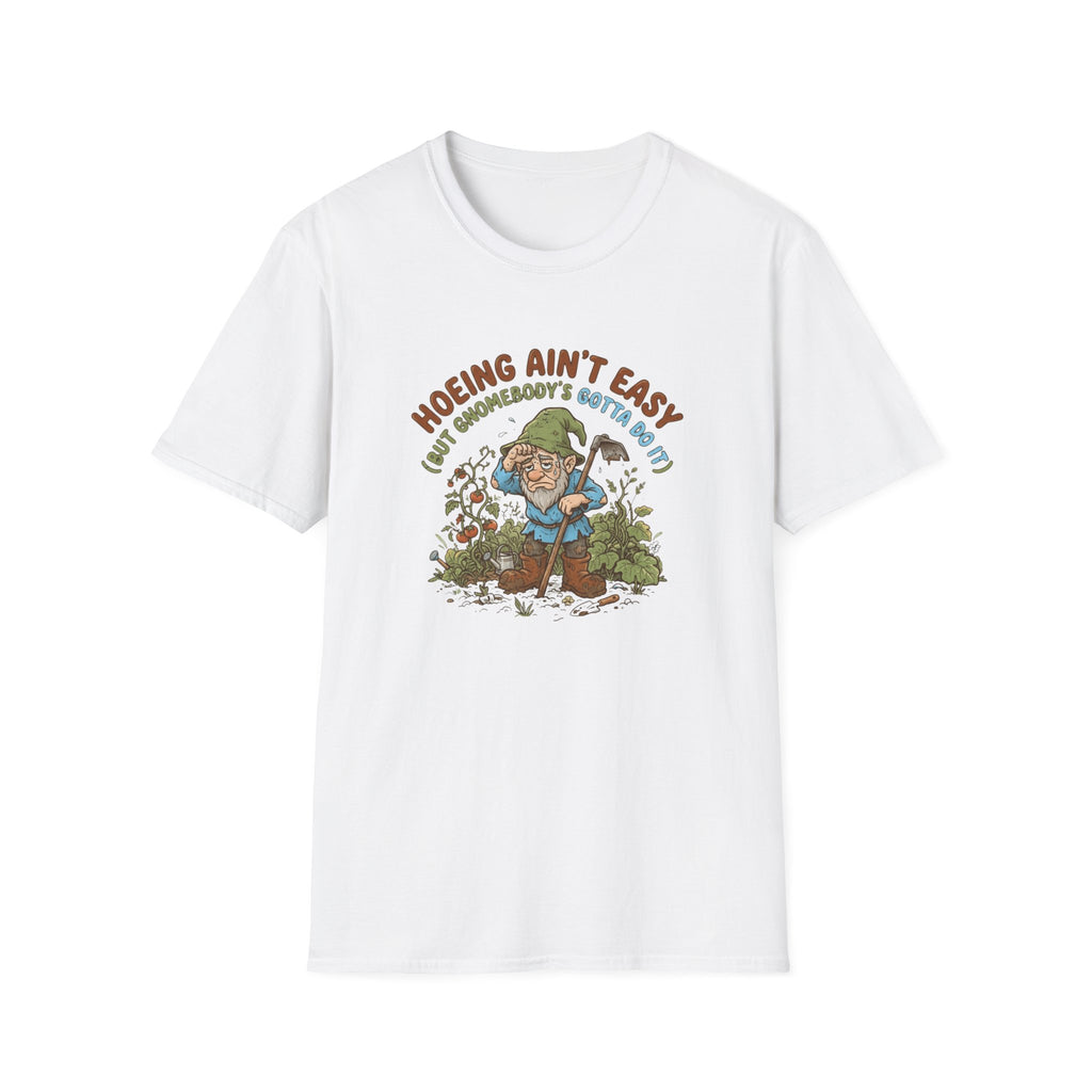 Hoeing Ain’t Easy Garden T-Shirt