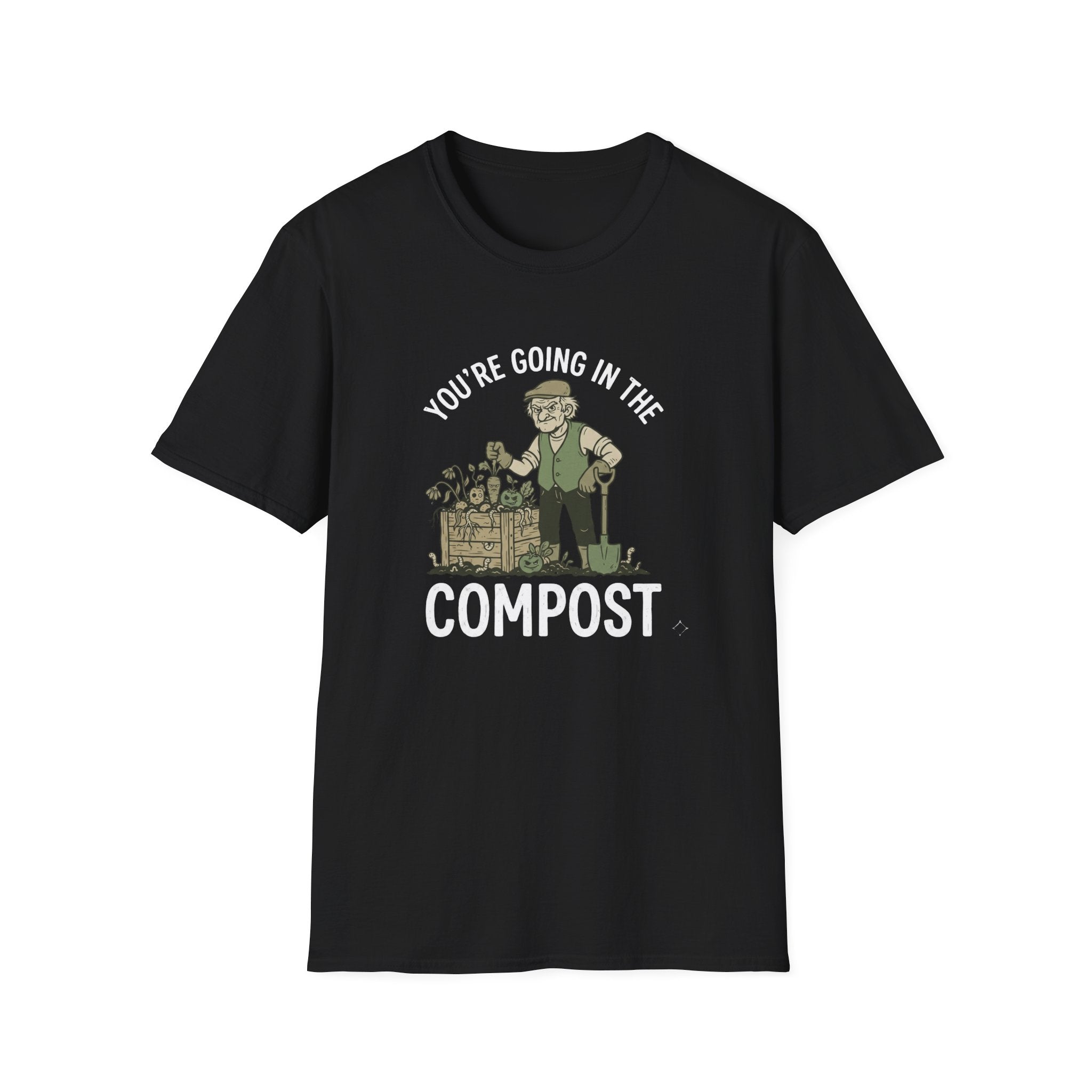 "You're Going in the Compost" T-Shirt