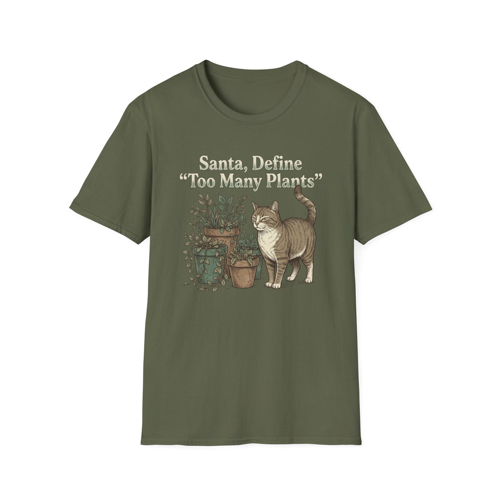 Santa, Define 'Too Many Plants' T-Shirt