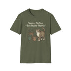 Santa, Define 'Too Many Plants' T-Shirt