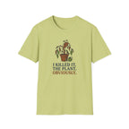 "I Killed It. The Plant. Obviously." T-Shirt