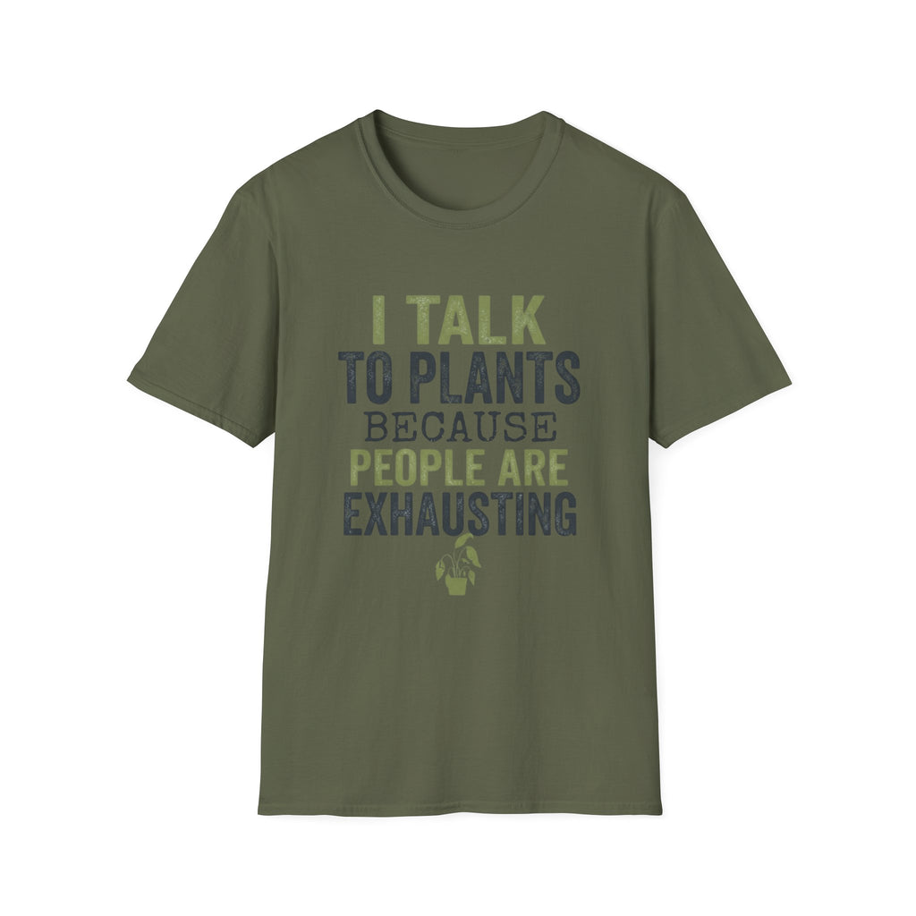I Talk to Plants T-Shirt