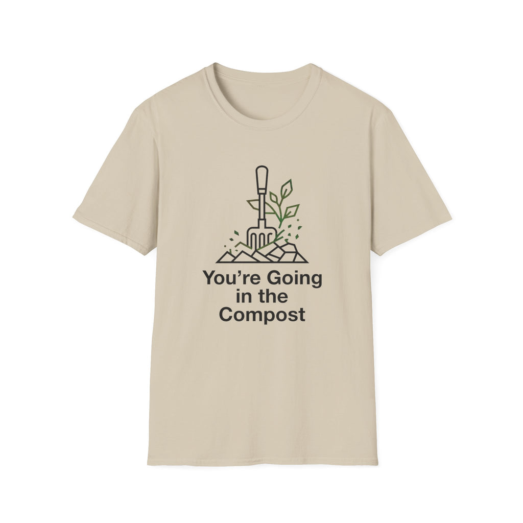 You're Going in the Compost Tee