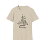 You're Going in the Compost Tee