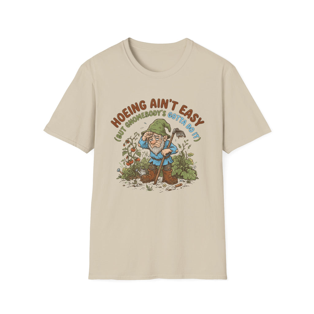 Hoeing Ain't Easy T-Shirt