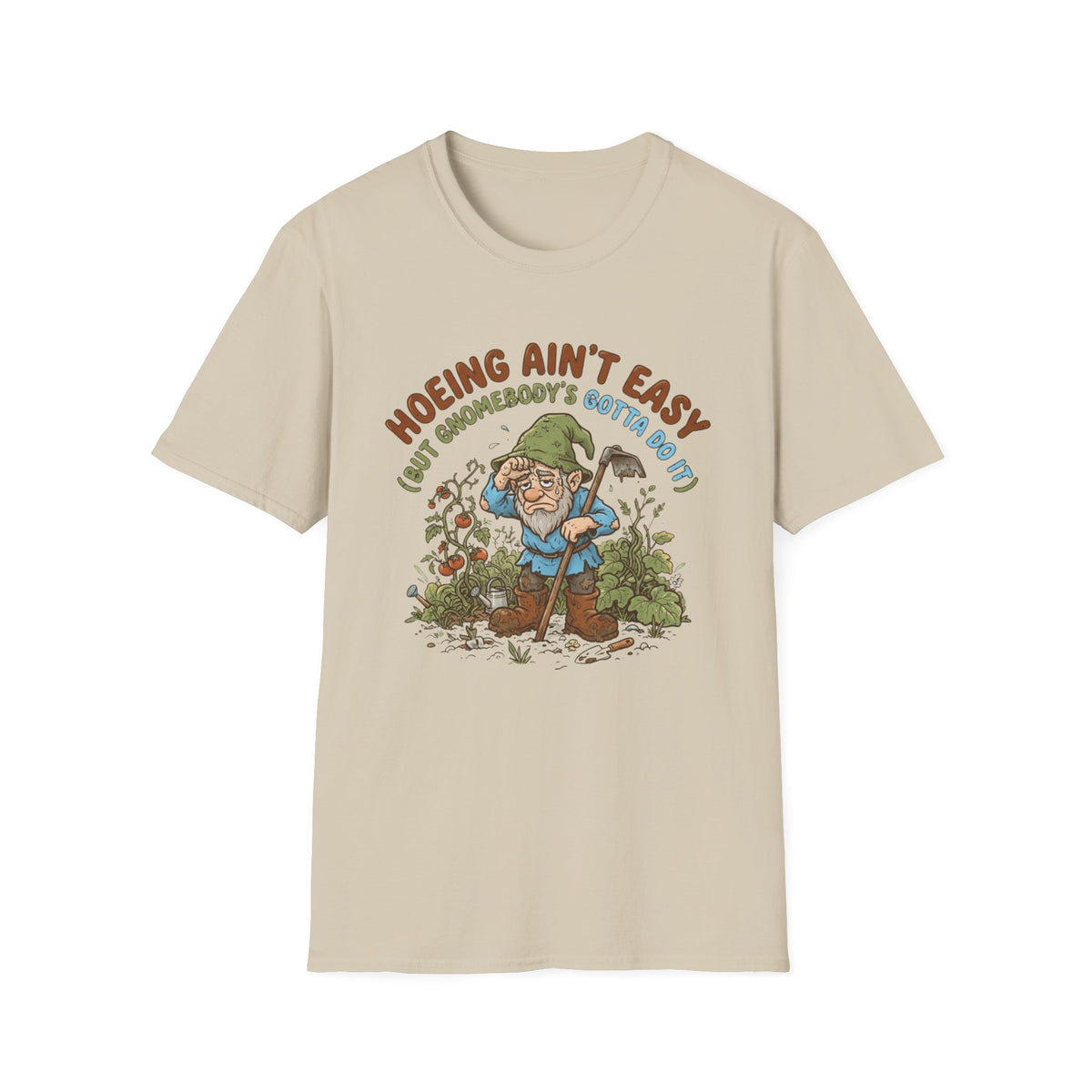 Hoeing Ain't Easy T-Shirt