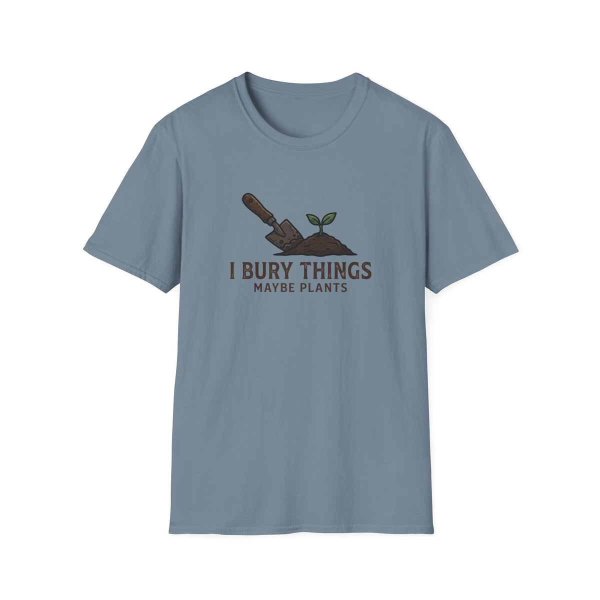 I Bury Things, Maybe Plants T-Shirt