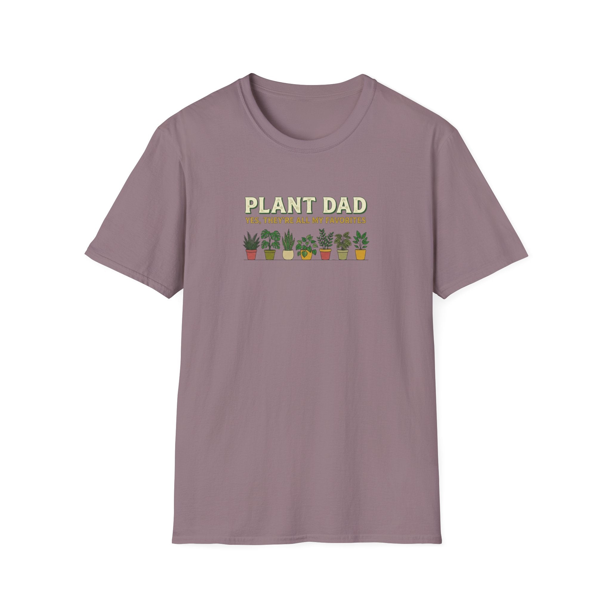 "Plant Dad: Yes, They’re All My Favorites" T-Shirt