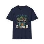 Fish Poop Grows My Dinner T-Shirt