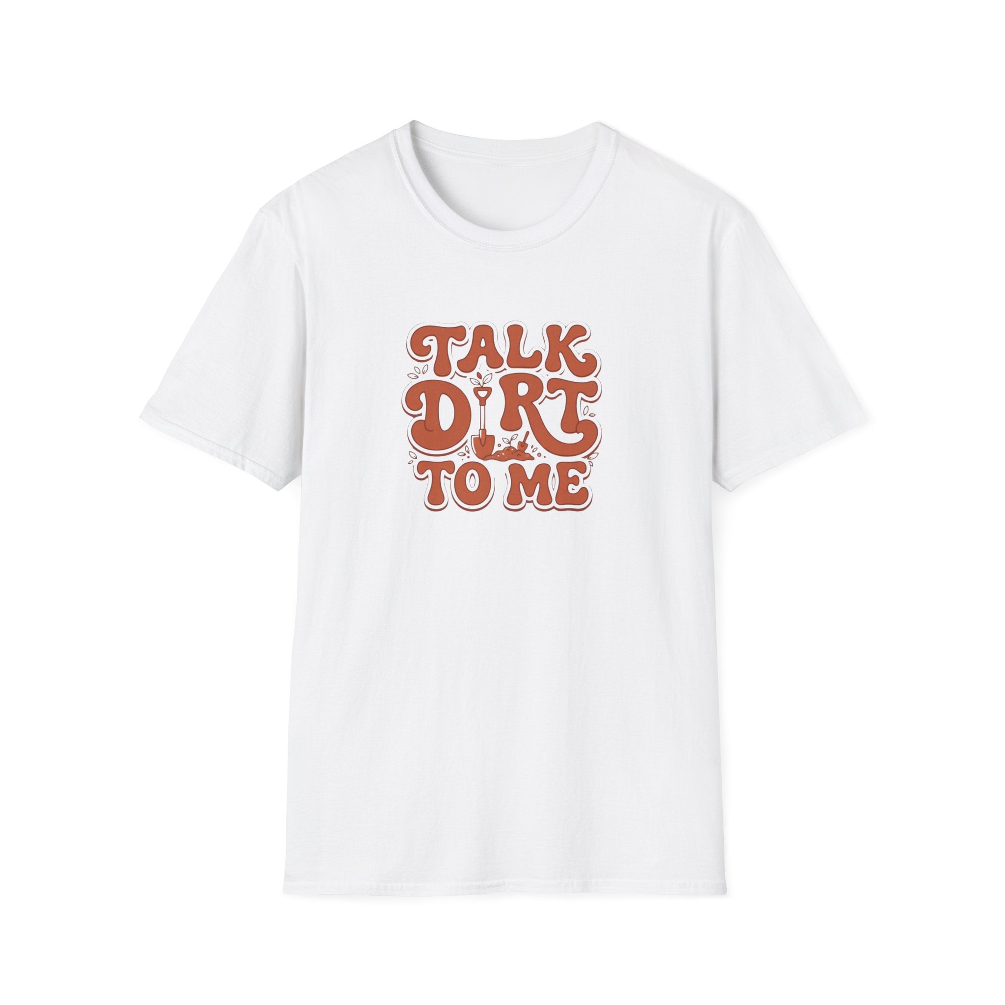 Talk Dirt To Me T‑Shirt