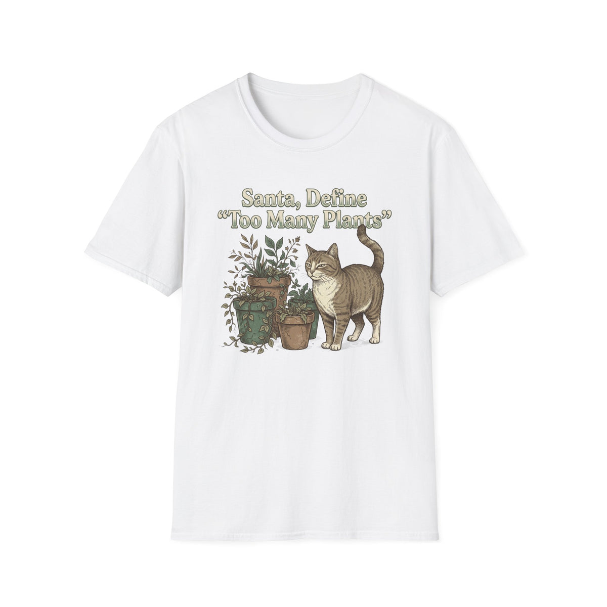 Santa, Define 'Too Many Plants' T-Shirt