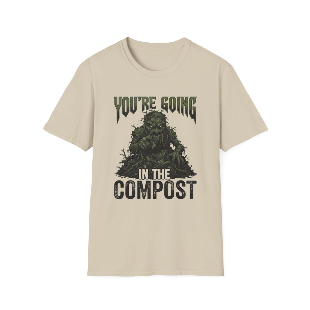You’re Going In The Compost T-Shirt