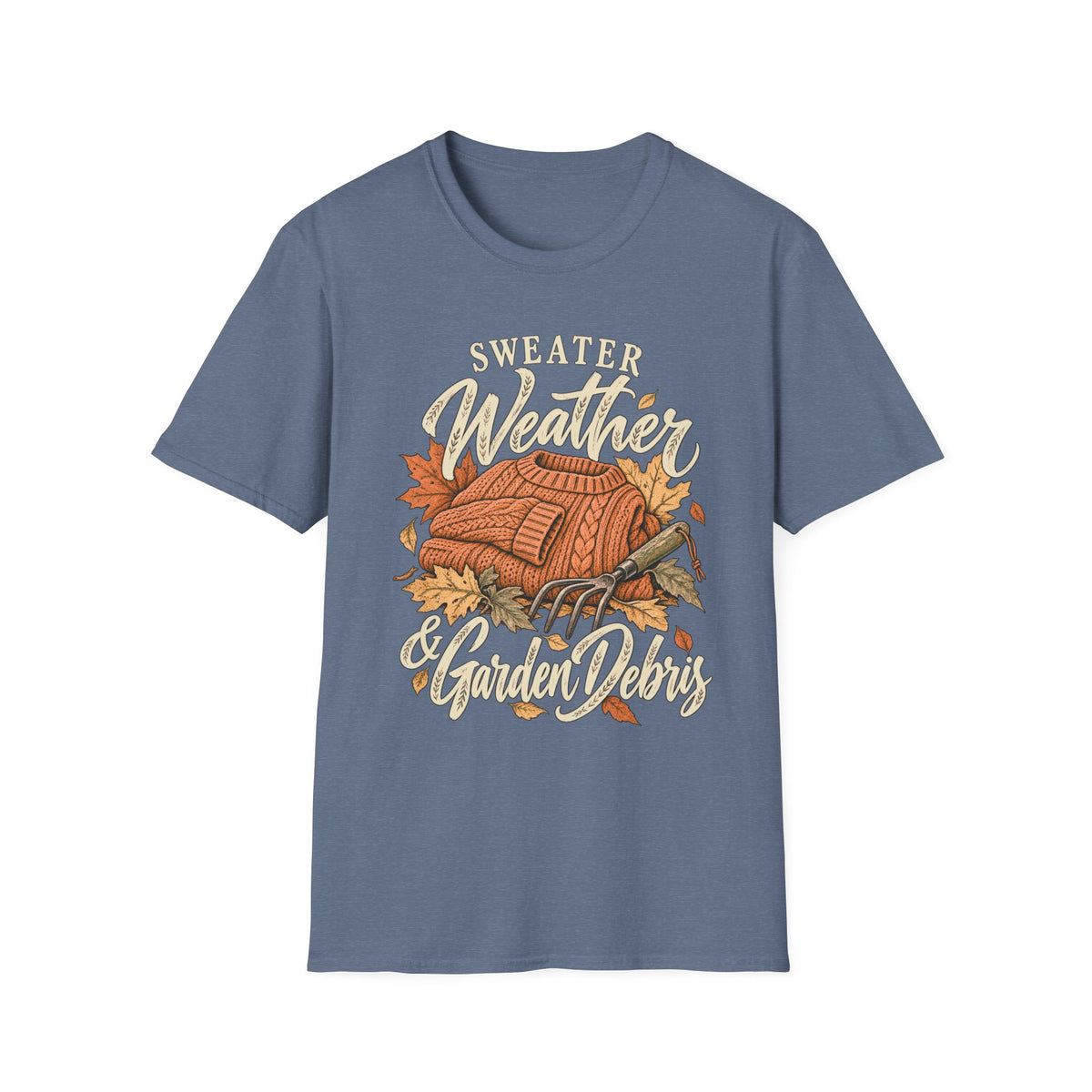 Sweater Weather & Garden Debris T‑Shirt