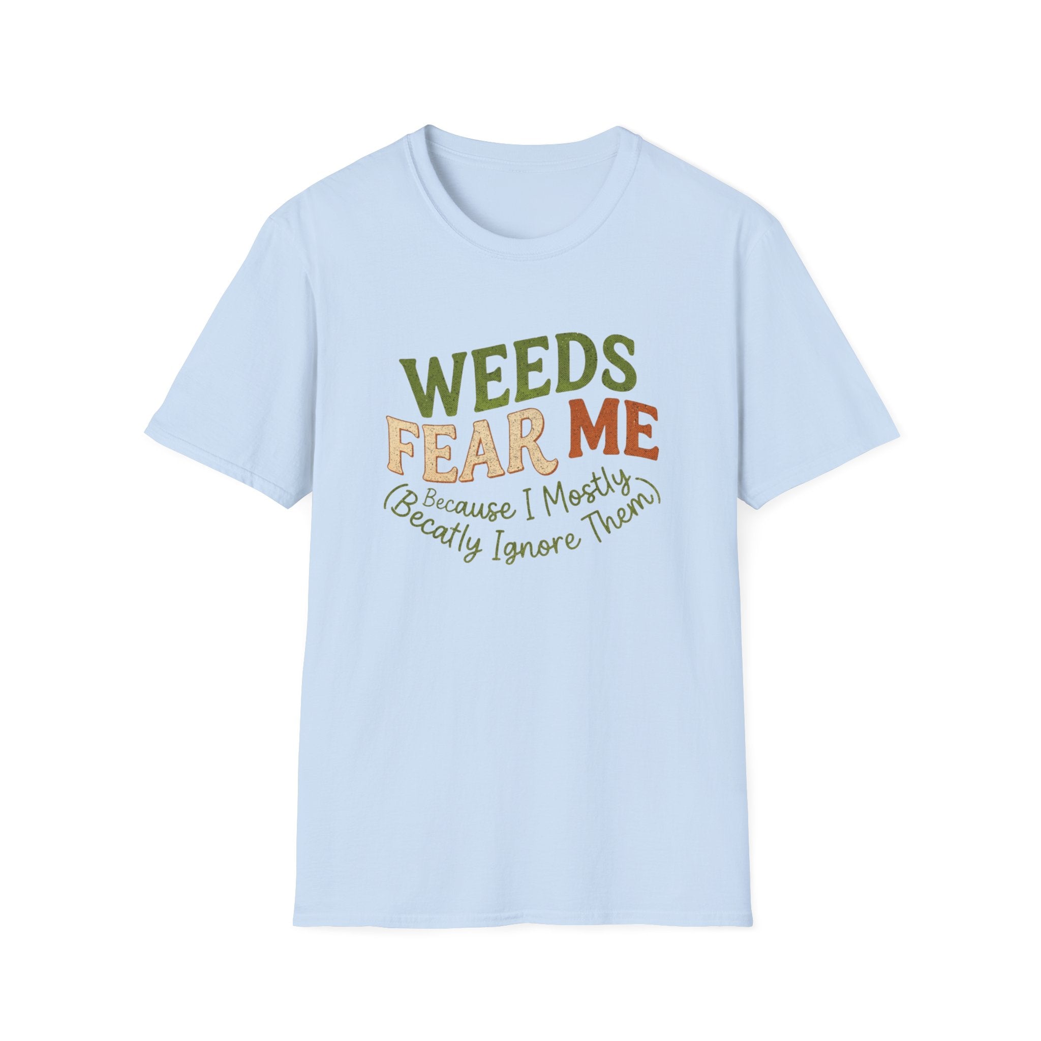 Weeds Fear Me T-Shirt