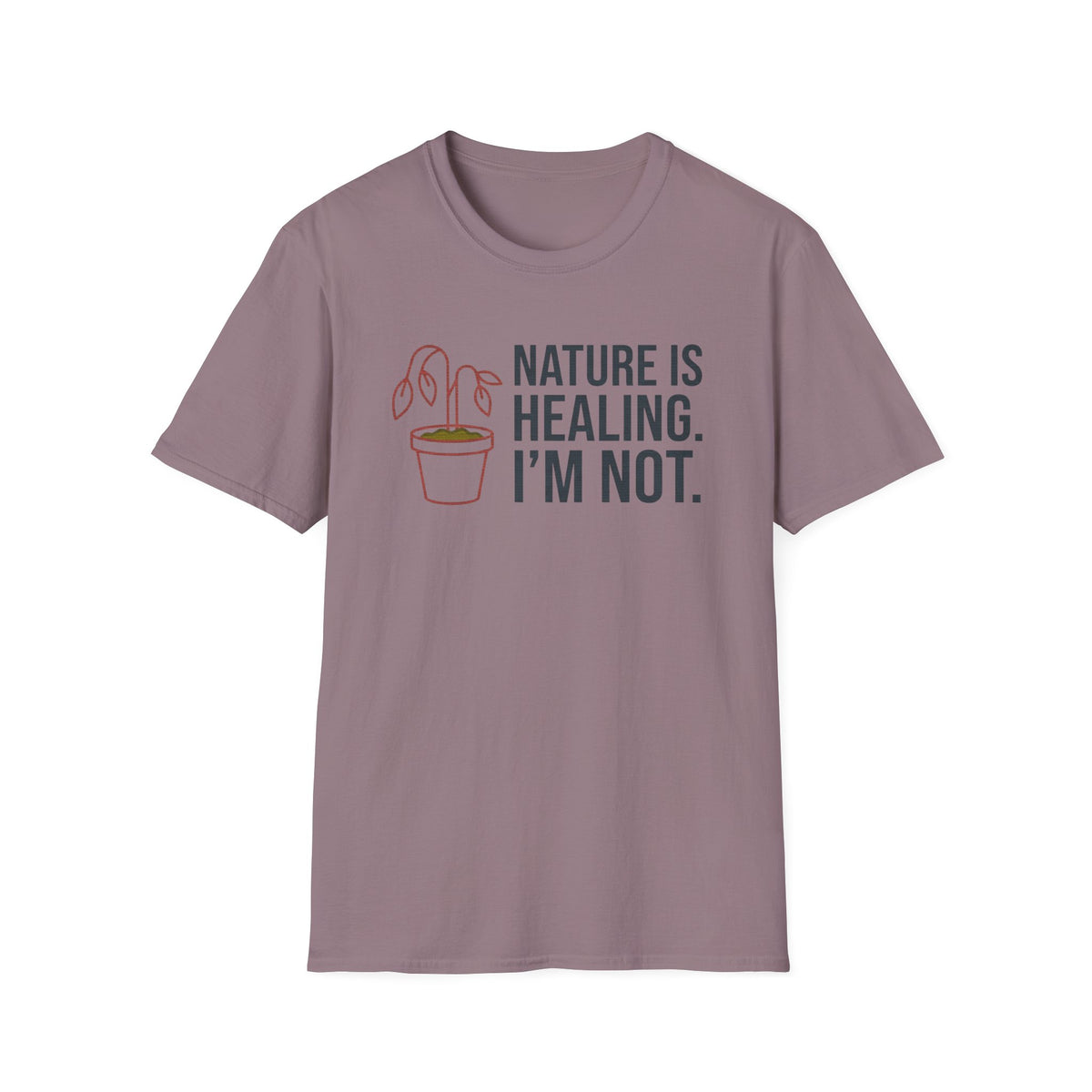 Nature Is Healing. I’m Not. Tee