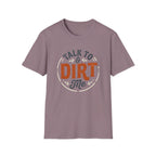 Talk to Dirt Me Garden T-Shirt