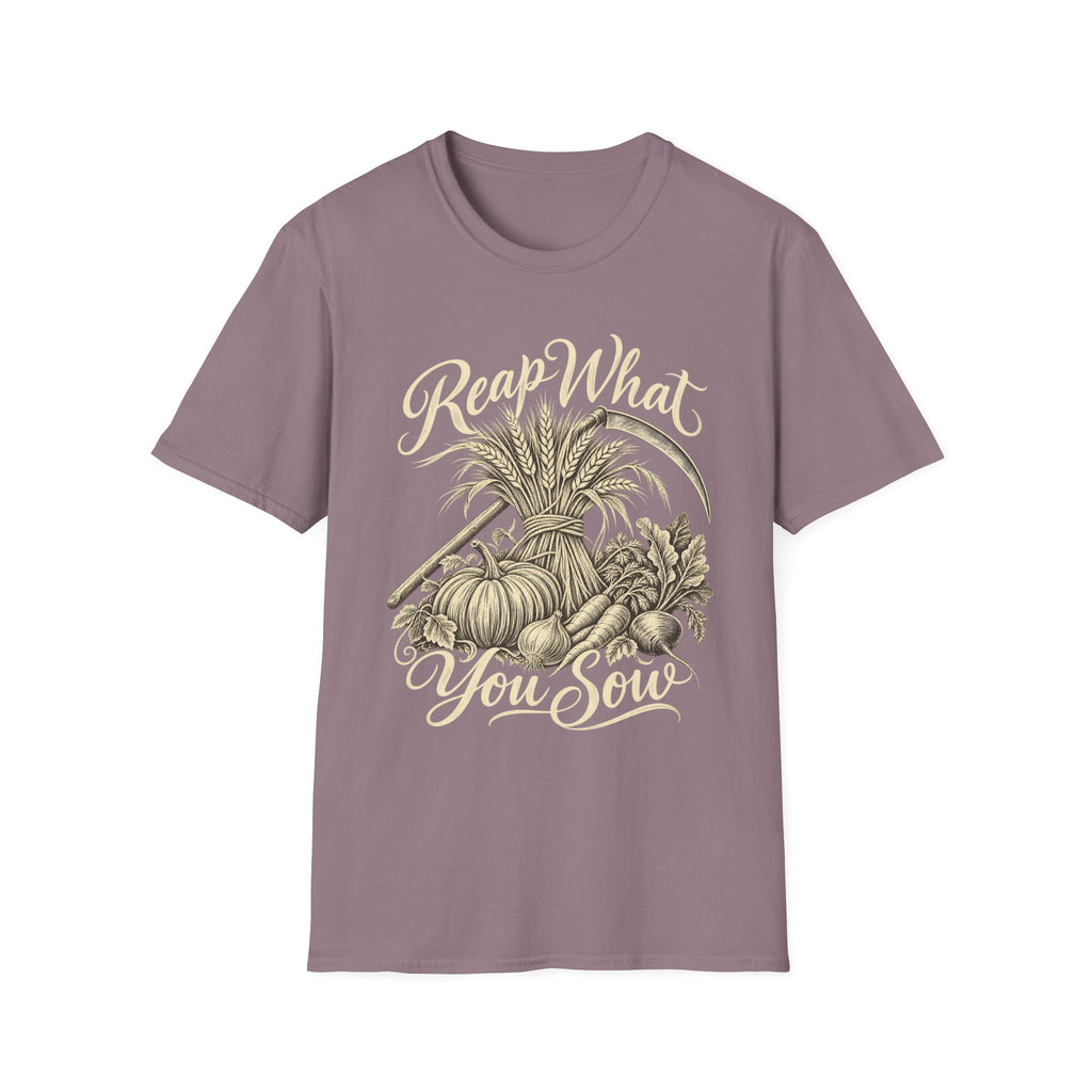 Reap What You Sow T-Shirt