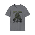 You’re Going In The Compost T-Shirt