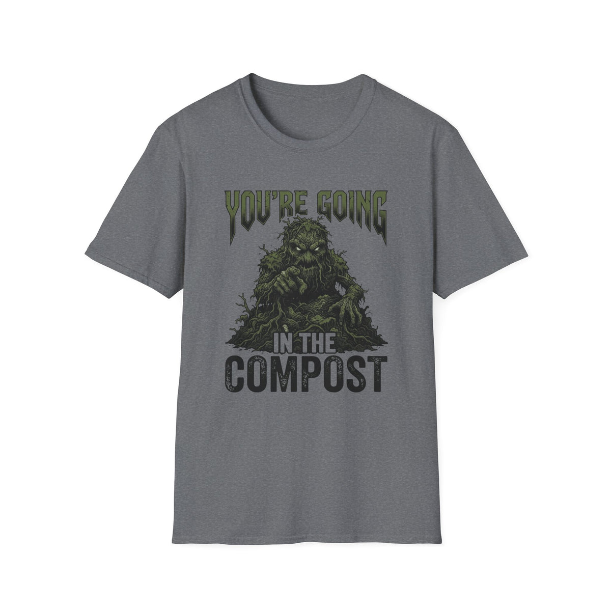 You’re Going In The Compost T-Shirt