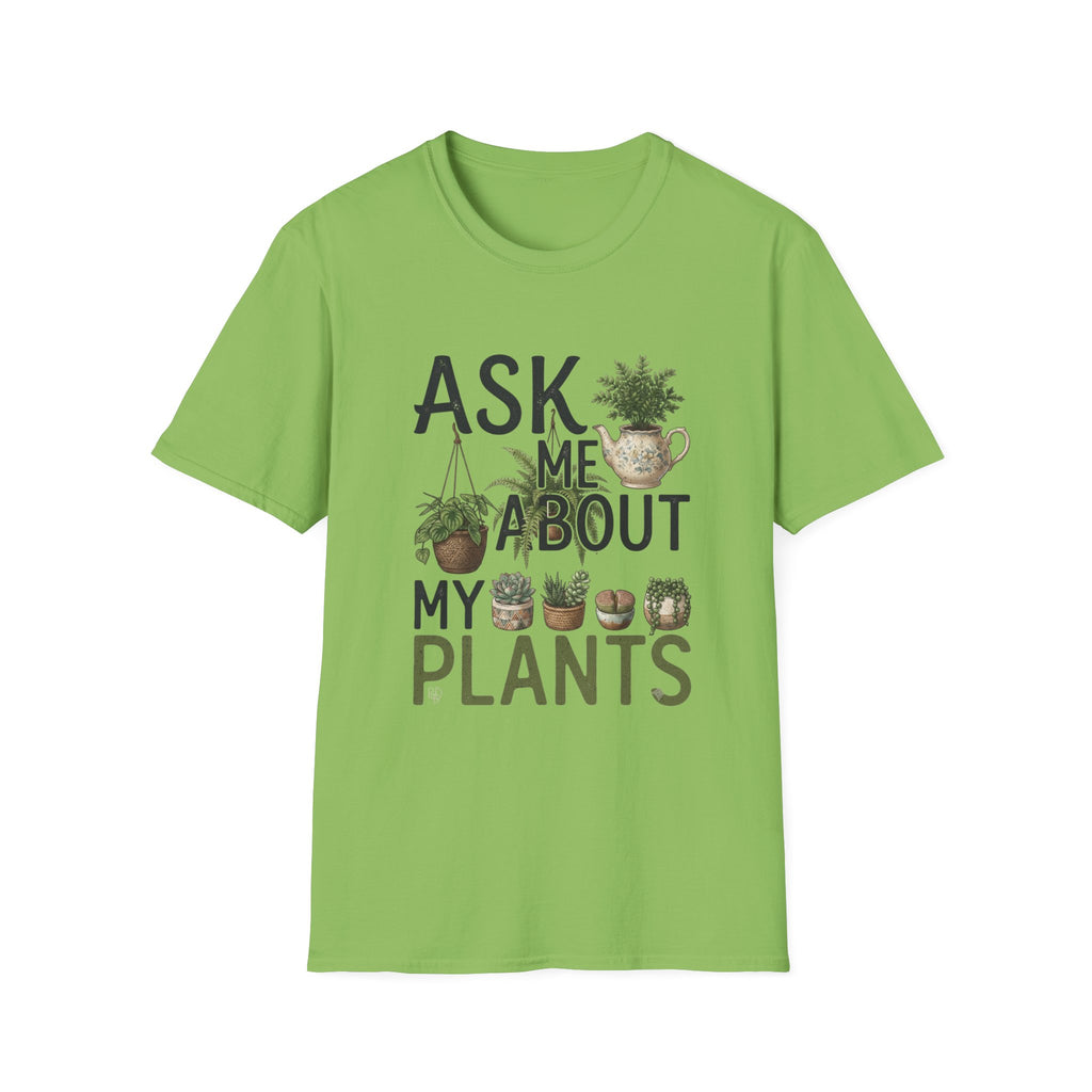 Ask Me About My Plants T-Shirt