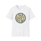 Talk Dirt to Me T-Shirt