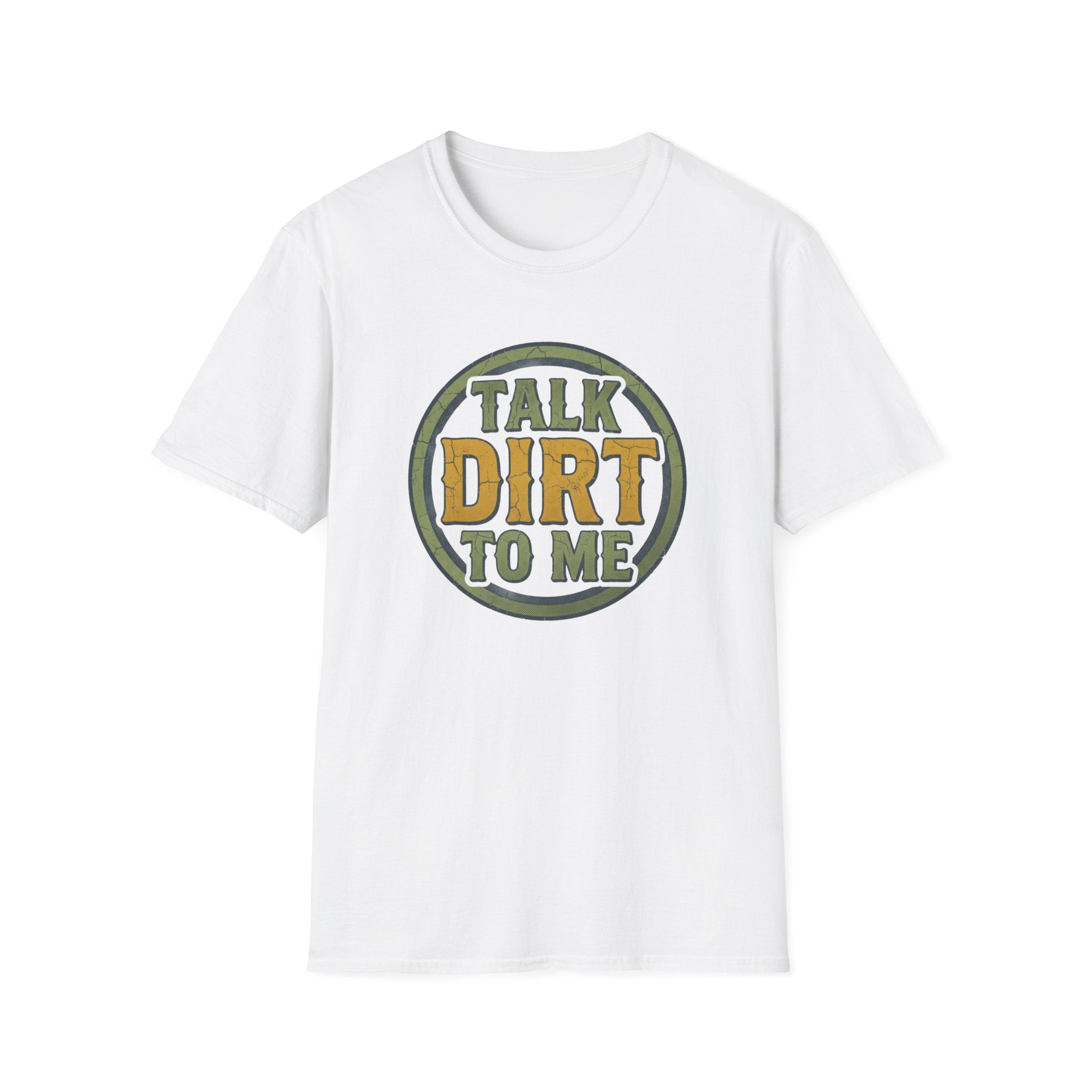 Talk Dirt to Me T-Shirt