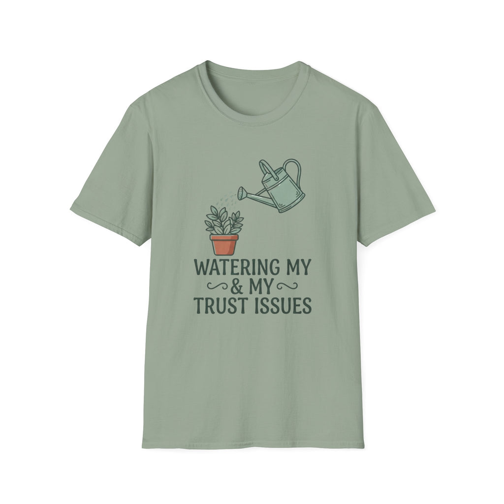 Watering My Trust Issues Tee