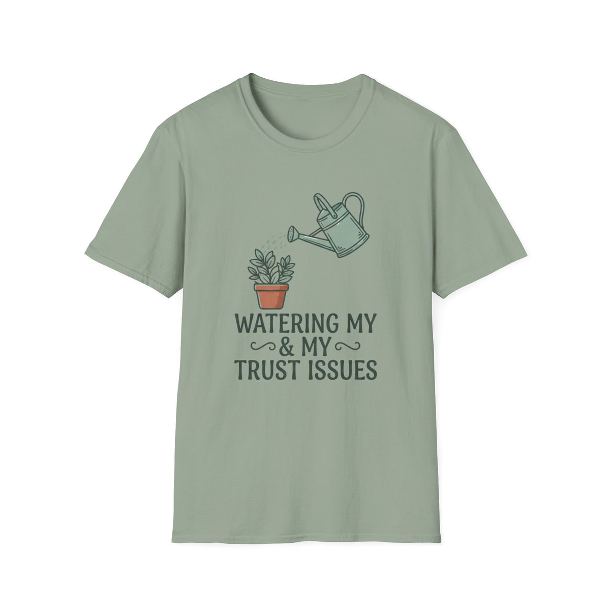 Watering My Trust Issues Tee