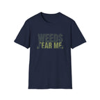 Weeds Fear Me T-Shirt