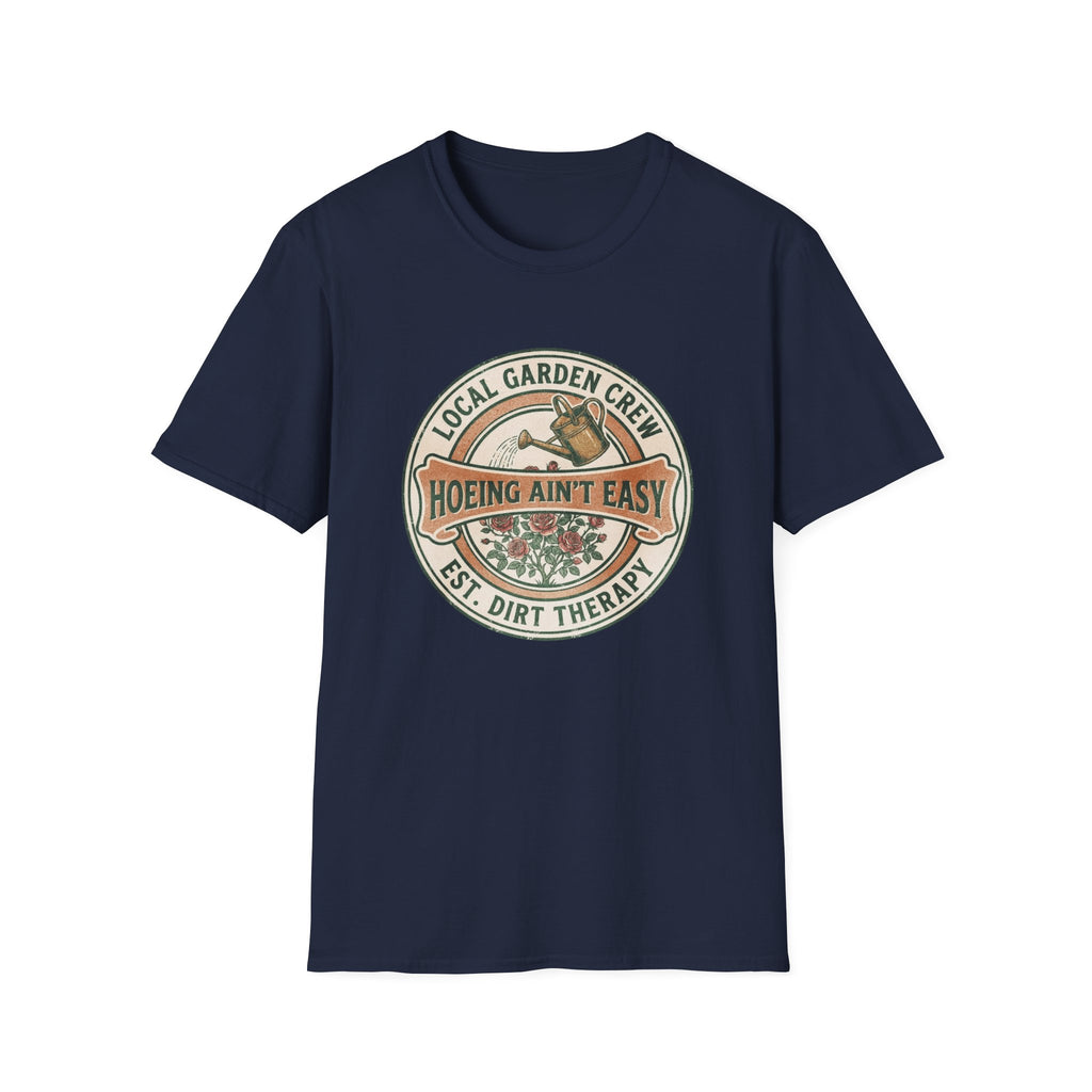 "Hoeing Ain't Easy" Garden T-Shirt
