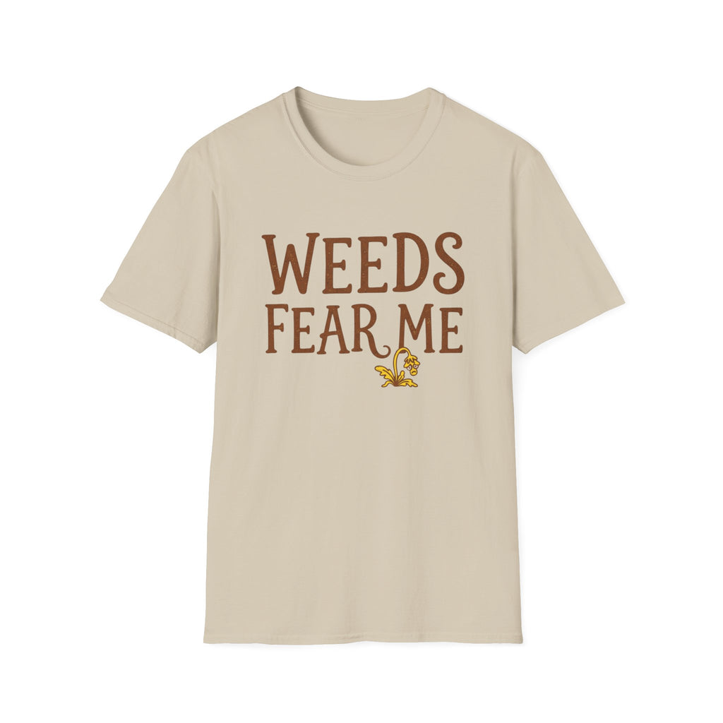 Weeds Fear Me T-Shirt