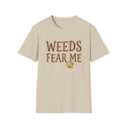 Weeds Fear Me T-Shirt