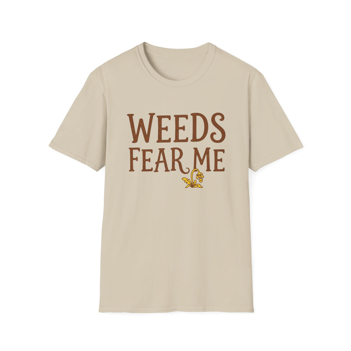 Weeds Fear Me T-Shirt